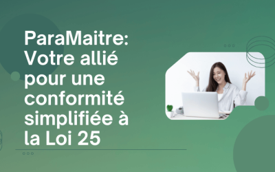 ParaMaitre: Votre allié pour une conformité simplifiée à la Loi 25