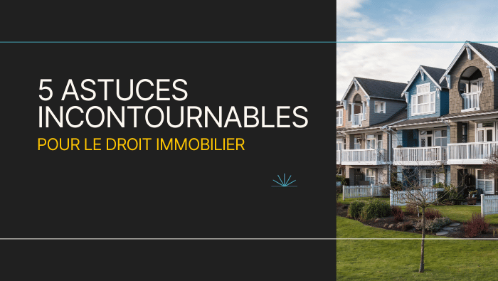5 astuces incontournables pour le droit immobilier dans ParaMaitre